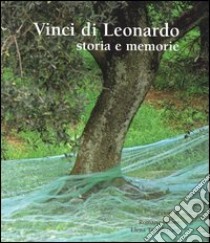 Vinci di Leonardo. Storie e memorie libro di Nanni R. (cur.); Testaferrata E. (cur.)