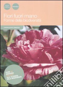 Fiori fuori mano. Forme della biodiversità libro di Bani Michele