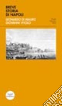 Breve storia di Napoli libro di Di Mauro Leonardo; Vitolo Giovanni