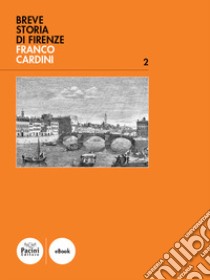 Breve storia di Firenze libro di Cardini Franco