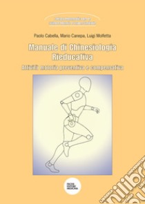 Manuale di chinesiologia rieducativa libro di Cabella Paolo G.; Canepa Mario; Molfetta Luigi