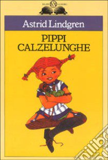 Pippi Calzelunghe libro di Lindgren Astrid