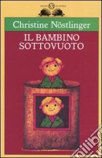 Il bambino sotto vuoto libro di Nöstlinger Christine