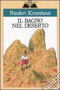 Il bagno nel deserto libro di Kromhout Rindert