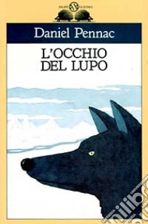 L'occhio del lupo libro di Pennac Daniel