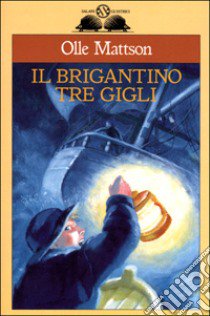 Il brigantino Tre Gigli libro di Mattson Olle