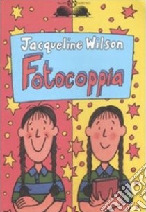 Fotocoppia. Ediz. illustrata libro di Wilson Jacqueline