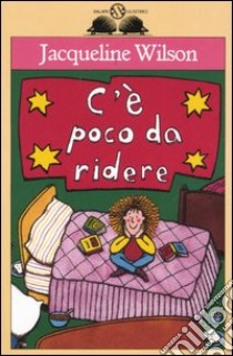 C'è poco da ridere libro di Wilson Jacqueline