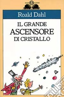 Il grande ascensore di cristallo libro di Dahl Roald