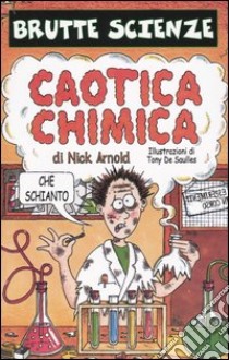 Caotica chimica libro di Arnold Nick