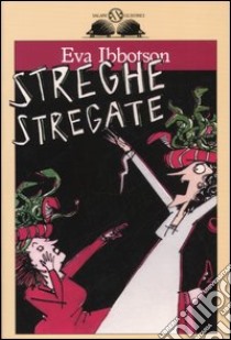 Streghe stregate libro di Ibbotson Eva