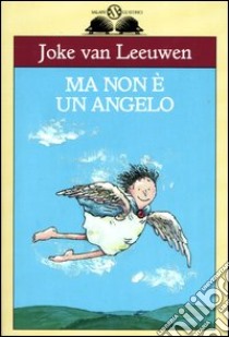 Ma non è un angelo libro di Van Leeuwen Joke