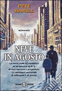 Neve in agosto libro di Hamill Pete