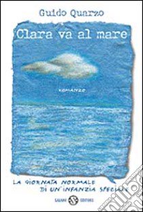 Clara va al mare libro di Quarzo Guido