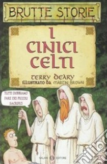I cinici celti libro di Deary Terry