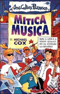 Mitica musica libro di Cox Michael