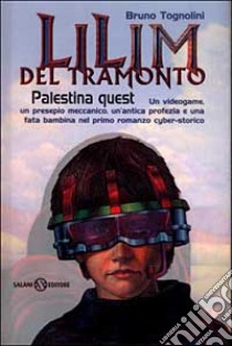 Lilim del tramonto. Palestina quest libro di Tognolini Bruno