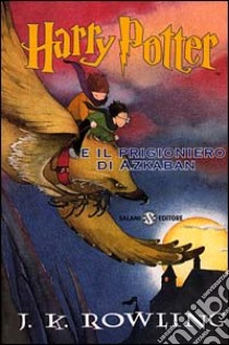 Harry Potter e il prigioniero di Azkaban. Vol. 3 libro di Rowling J. K.; Daniele S. (cur.)