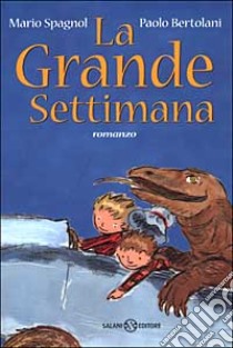 La grande settimana libro di Spagnol Mario; Bertolani Paolo