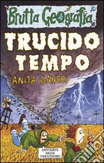 Trucido tempo libro di Ganeri Anita