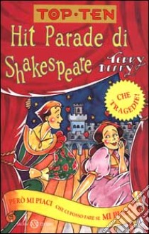 Hit parade di Shakespeare. Ediz. illustrata libro di Deary Terry