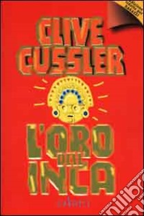 L'oro dell'inca libro di Cussler Clive