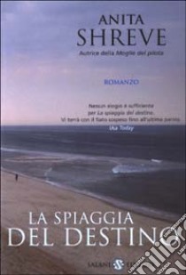 La spiaggia del destino libro di Shreve Anita