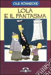 Lola e il fantasma libro di Könnecke Ole