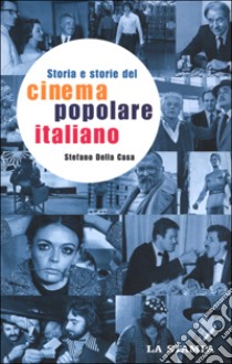 Storia e storie del cinema popolare italiano libro di Della Casa Stefano