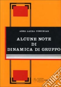 Alcune note di dinamica di gruppo libro di Comunian Anna L.