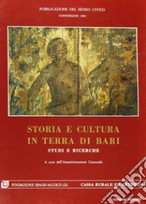 Storia e cultura in terra di Bari. Studi e ricerche. Vol. 1 libro