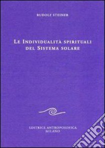 Le individualità spirituali del sistema solare libro di Steiner Rudolf