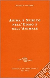 Anima e spirito nell'uomo e nell'animale libro di Steiner Rudolf