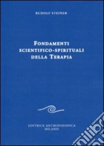 Fondamenti scientifico-spirituali della terapia libro di Steiner Rudolf