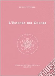 L'essenza dei colori libro di Steiner Rudolf