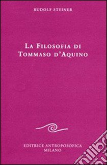 La filosofia di Tommaso d'Aquino (tre conferenze) libro di Steiner Rudolf