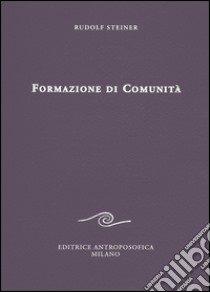 Formazione di comunità libro di Steiner Rudolf