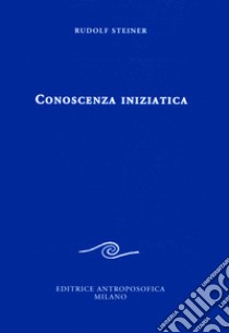 Conoscenza iniziatica libro di Steiner Rudolf