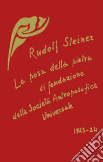 La posa della pietra di fondazione della Società Antroposofica Universale libro di Steiner Rudolf