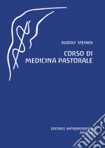 Corso di medicina pastorale libro di Steiner Rudolf