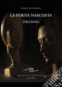 La ferita nascosta libro di Giuranna Paolo