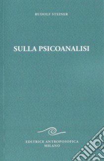 Sulla psicoanalisi libro di Steiner Rudolf