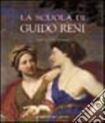 La scuola di Guido Reni libro di Negro E. (cur.); Pirondini M. (cur.)