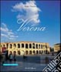 Verona. Ediz. italiana e inglese libro di Zagaglia Beppe