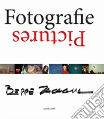 Fotografie-Pictures dal 1953. Ediz. illustrata libro di Zagaglia Beppe