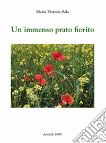 Un immenso prato fiorito libro di Sala Maria Vittoria