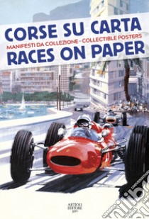 Corse su carta. Manifesti da collezione-Races on paper. Collectible posters. Ediz. a colori libro di Buzzonetti D. (cur.)