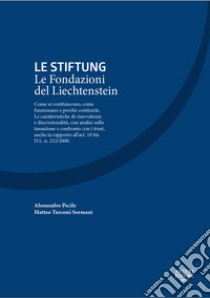 Le Stiftung. Le fondazioni del Liechtenstein libro di Pecile Alessandro; Turconi Sormani Matteo
