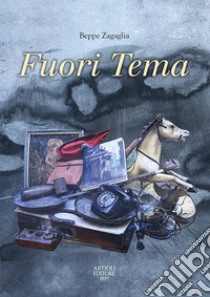 Fuori tema libro di Zagaglia Beppe