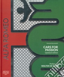 Alfa Romeo. Cars for passion. Ediz. illustrata libro di Buzzonetti Daniele